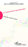 Les communications  organisationnelles, Comprendre, construire, observer