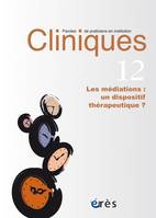 Cliniques paroles de praticiens en institution 12 - Les médiations un dispositif thérapeutique