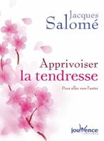 Apprivoiser la tendresse