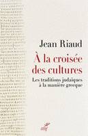 A la croisée des cultures - Les traditions judaïques à la manière grecque