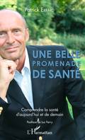 Une belle promenade de santé, Comprendre la santé d'aujourd'hui et de demain - Postface de Luc Ferry