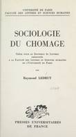 Sociologie du chômage, Thèse pour le Doctorat ès lettres présentée à la Faculté des lettres et sciences humaines de l'Université de Paris