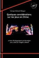 Quelques considérations sur les jeux en Chine et leur développement synchronique avec celui de l’Empire chinois. [Nouv. éd. revue et mise à jour].