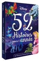 DISNEY - 52 Histoires pour l'année - Histoires fantastiques, Histoires fantastiques