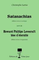 Satanachias; suivi de Howard Phillips Lovecraft bloc d'éternité