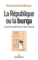 La République ou la burqa, Les services publics face à l'islam manipulé
