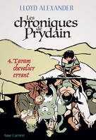 4, Les Chroniques de Prydain T.4 - Taram chevalier errant, Taram chevalier errant