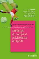 Pathologie du complexe pelvi-fémoral du sportif, 27e Journée de traumatologie du sport de la Pitié-Salpêtrière