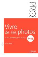 Vivre de ses photos, Et si le marketing était la clé ?