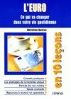 L'Euro en 10 leçons, ce qui va changer dans votre vie quotidienne