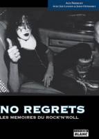 NO REGRETS - Les mémoires du rock'n'roll, les mémoires du rock'n'roll