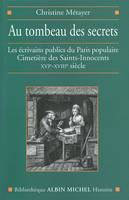 Au tombeau des secrets, Les écrivains publics du Paris populaire. Cimetière des Saints-Innocents XVIe-XVIIIe siècle