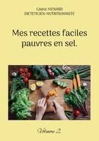 Mes recettes faciles pauvres en sel., Volume 2.