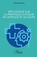 Réflexions sur la pratique clinique en Afrique et ailleurs