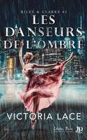 Les danseurs de l'ombre, Riley & Clarke #2