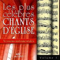 Les plus célèbres chants d'Église - Versions instrumentales Vol. 1