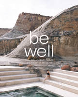 Be well, New spa and bath culture and the art of being well