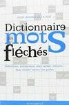 Dictionnaire des mots fléchés - Nouvelle Edition