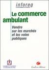 Le commerce ambulant : Vendre sur les marchés et les voies publiques, vendre sur les marchés et les voies publiques