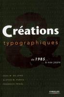 Créations typographiques / de 1985... à nos jours, de 1985 à nos jours