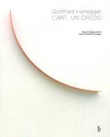 Gottfried Honegger l'art, un credo, l'art, un credo