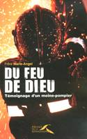 Du feu de Dieu, témoignage d'un moine-pompier