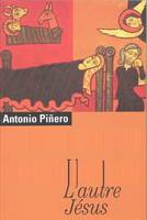 L'Autre Jésus. Vie de Jésus selon les Evangiles apocryphes, vie de Jésus selon les Évangiles apocryphes