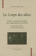 Le corps des idées - pensées et poétiques du langage dans l'augustinisme de Port-Royal, pensées et poétiques du langage dans l'augustinisme de Port-Royal