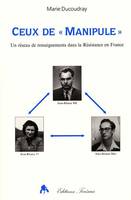 Ceux de Manipule - un réseau de renseignements dans la Résistance en France, un réseau de renseignements dans la Résistance en France