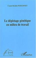 Le dépistage génétique en milieu de travail