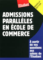 Admissions parallèles en école de commerce / à partir de vos questions aux salons de l'Etudiant