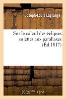 Sur le calcul des éclipses sujettes aux parallaxes