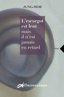 L'escargot est lent mais il n'est jamais en retard - essai