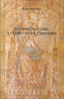 Le droit naturel à l'épreuve de l'histoire, Jean Jacques Rousseau dans la Révolution (débats politiques et sociaux), suivi de Montesquieu dans la Révolution