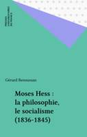 Moses Hess : la philosophie, le socialisme (1836-1845)