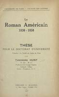 Le roman américain, 1830-1850, Thèse pour le Doctorat d'université