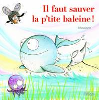 Les p'tites bestioles, Il faut sauver la p'tite baleine !