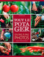 Tout le potager en pas à pas photos, Légumes - Plantes aromatiques