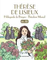 Les chercheurs de Dieu., 25, Thérèse de Lisieux, Hildegarde de Bingen, Théodore Monod, en BD