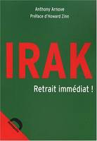 Irak: Retrait immédiat ! [Paperback] Arnove, Anthony and Zinn, Howard
