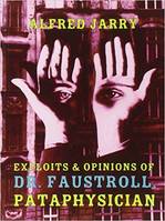 Alfred Jarry Exploits and Opinions of Dr Faustroll, Pataphysician /anglais