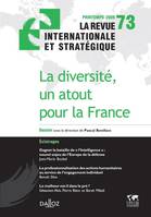 La diversité, un atout pour la France. Revue internationale stratégique n°73-2009, La revue internationale et stratégique n°73-2009