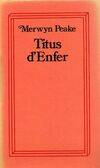 Gormenghast., [1], Titus d'enfer [Paperback] PEAKE MERVYN