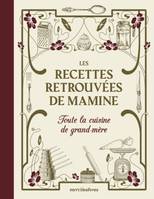 Les recettes retrouvées de Mamine, Toute la cuisine de grand-mère