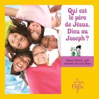 ET QUI DONC EST DIEU - ENFANT - MODULE 2 - QUI EST LE PERE DE JESUS  DIEU OU JOSEPH ?