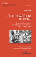 L'école de médecine de Dakar, Creuset de la formation d'une élite médicale africaine (1918  années 1950)