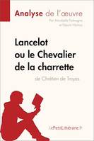 Lancelot ou le Chevalier de la charrette de Chrétien de Troyes (Analyse de l'oeuvre), Analyse complète et résumé détaillé de l'oeuvre