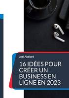 16 idées pour créer un business en ligne en 2023