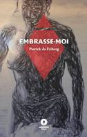 Embrasse-moi, -