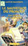 Le sauvetage du proscrit - Une  histoire de typographes, une histoire de typographes